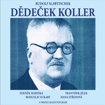 Dědeček Koller audiobook, Rudolf Slawitschek