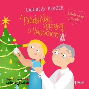Dědečku, vyprávěj o Vánocích, Ladislav Špaček
