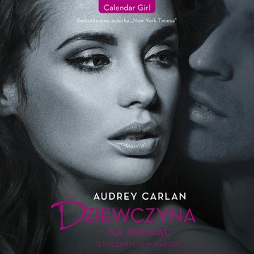 Dziewczyna na miesiąc. Styczeń. Luty. Marzec audiobook, Carlan Audrey