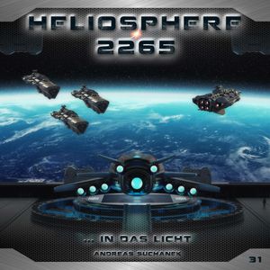 Heliosphere 2265, Folge 31: ... In das Licht (Ungekürzt), Andreas Suchanek