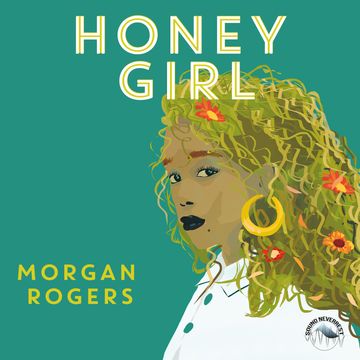 Honey Girl (Ungekürzt) audiobook, Morgan Rogers