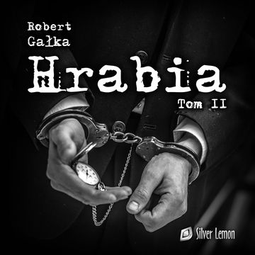 Hrabia. Tom 2. Amor ad mortem audiobook, Robert Gałka