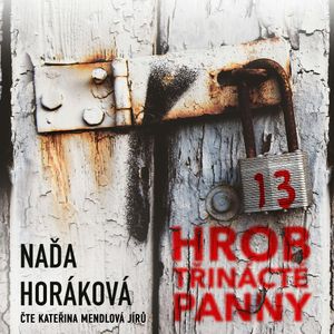 Hrob třinácté panny, Naďa Horáková