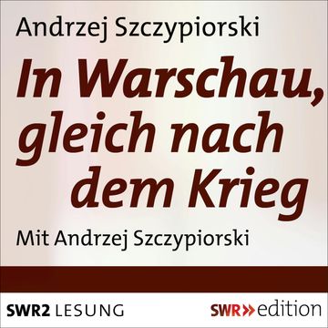 In Warschau, gleich nach dem Krieg audiobook, Andrzej Szczypiorski