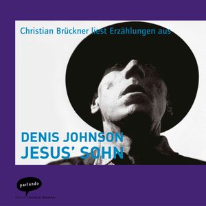 Jesus' Sohn (Autorisierte Lesefassung), Denis Johnson
