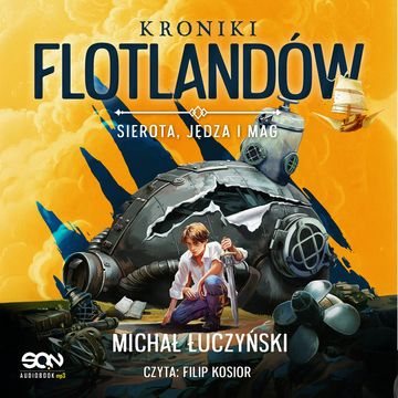 Kroniki Flotlandów. Sierota, Jędza i Mag audiobook, Michał Łuczyński