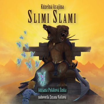 Kúzelná krajina Slimi Slami, Adriana Poláková Šinka