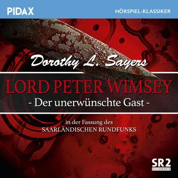 Lord Peter Wimsey - Der unerwünschte Gast (Sr-Fassung) audiobook, Dorothy L. Sayers