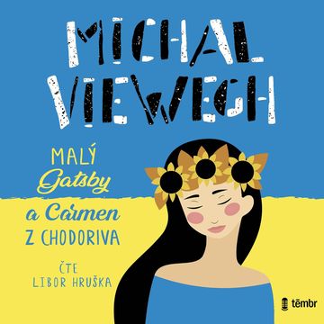 Malý Gatsby a Carmen z Chodoriva audiobook, Michal Viewegh