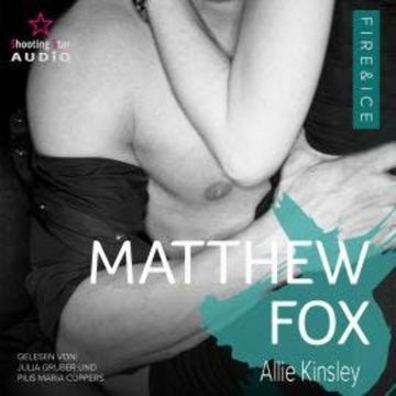 Matthew Fox - Fire&Ice, Band 11 (ungekürzt) audiobook, Allie Kinsley