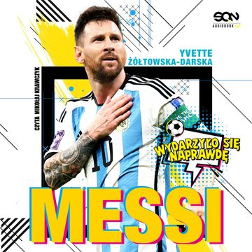 Messi. Mały chłopiec, który został wielkim piłkarzem audiobook, Yvette Żółtowska-Darska