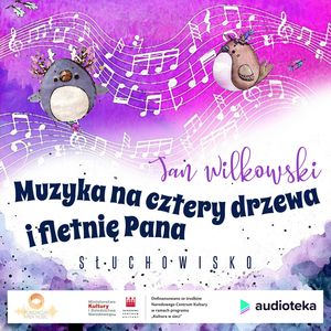 Muzyka na 4 drzewa i fletnię Pana, Jan Wilkowski
