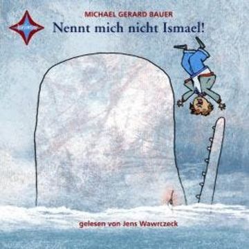 Nennt mich nicht Ismael! - Ismael, Teil 1 (gekürzt) audiobook, Gerard Bauer