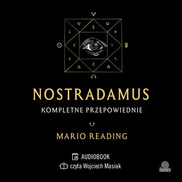 Nostradamus. Kompletne przepowiednie audiobook, Mario Reading