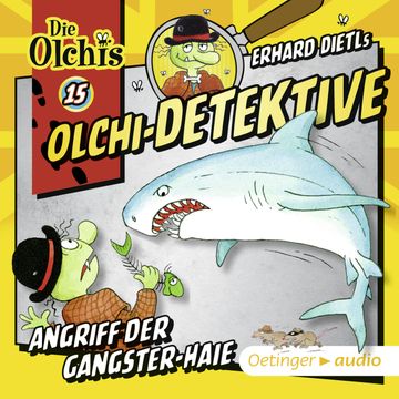 Olchi-Detektive 15 - Angriff der Gangster-Haie audiobook, Erhard Dietl