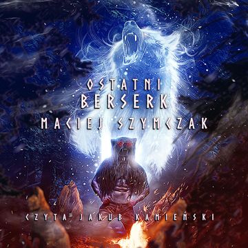 Ostatni berserk audiobook, Maciej Szymczak