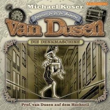 Professor van Dusen, Folge 28: Professor van Dusen auf dem Hochseil audiobook, Michael Koser