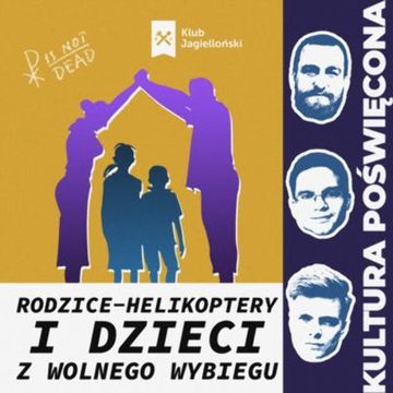 Rodzice-helikoptery i dzieci z wolnego wybiegu audiobook, Bartosz Brzyski, Konstanty Pilawa, Piotr Kaszczyszyn