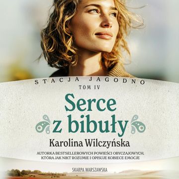 Serce z bibuły. Stacja Jagodno. Tom 4 audiobook, Karolina Wilczyńska