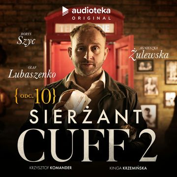 Sierżant Cuff 2. Odcinek 10, Kinga Krzemińska, Krzysztof Komander