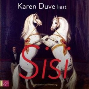 Sisi (Ungekürzt), Karen Duve