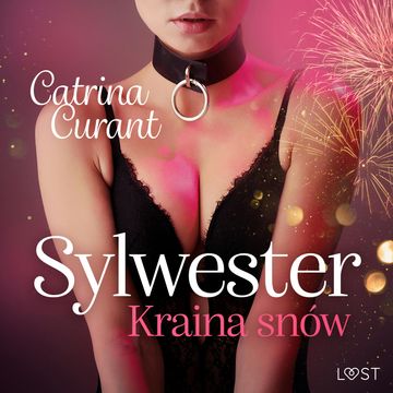 Sylwester: Kraina snów – opowiadanie erotyczne BDSM audiobook, Catrina Curant