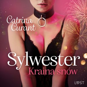 Sylwester: Kraina snów – opowiadanie erotyczne BDSM, Catrina Curant