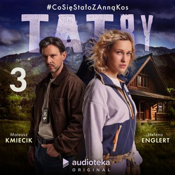 Tatry. #CoSięStałoZAnnąKos. Odcinek 3 audiobook, Oskar Salwa