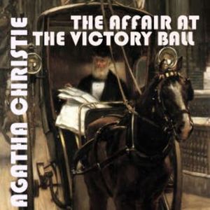 The Affair at the Victory Ball, Agatha Christie