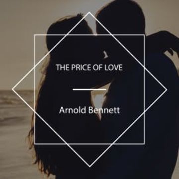 The Price of Love audiobook, Arnold Bennett