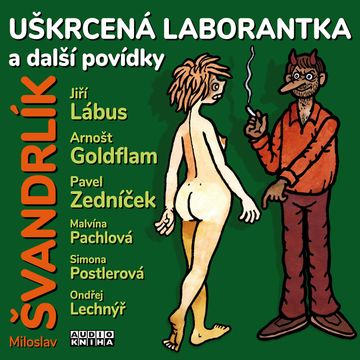 Uškrcená laborantka a další povídky audiobook, Miloslav Švandrlík