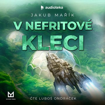 V nefritové kleci audiobook, Jakub Mařík