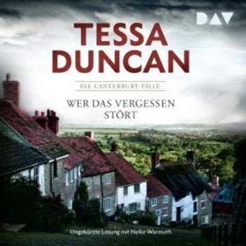 Wer das Vergessen stört - Die Canterbury-Fälle, Band 1 (Ungekürzt) audiobook, Tessa Duncan