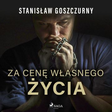 Za cenę własnego życia audiobook, Stanisław Goszczurny