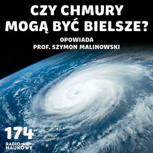 #174 Atmosfera - wrażliwy system na skraju rozchwiania | prof. Szymon Malinowski, Karolina Głowacka