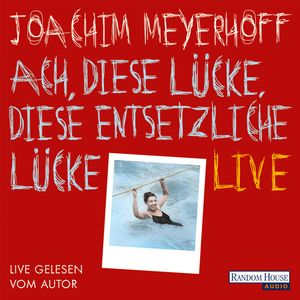 Ach, diese Lücke, diese entsetzliche Lücke. Live, Joachim Meyerhoff
