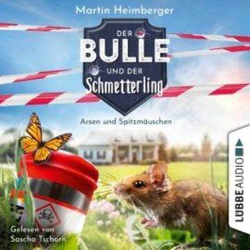 Arsen und Spitzmäuschen - Der Bulle und der Schmetterling, Folge 4 (Ungekürzt) audiobook, Martin Heimberger