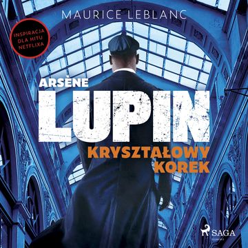 Arsène Lupin. Kryształowy korek audiobook, Maurice Leblanc