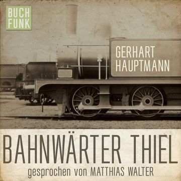 Bahnwärter Thiel audiobook, Gerhart Hauptmann
