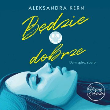 Będzie dobrze audiobook, Aleksandra Kern