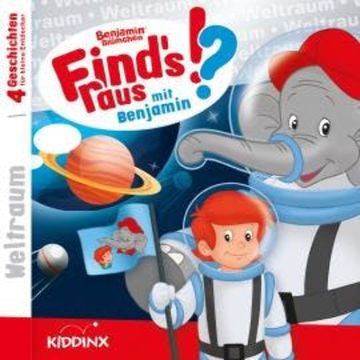 Benjamin Blümchen, Find's raus mit Benjamin, Folge 7: Weltraum audiobook, Matthias von Bornstädt