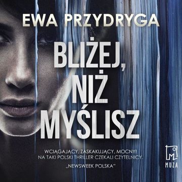Bliżej, niż myślisz audiobook, Ewa Przydryga