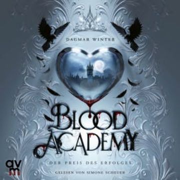 Blood Academy - Der Preis des Erfolges audiobook, Dagmar Winter