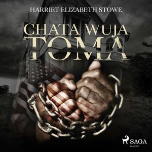 Chata wuja Toma, Harriet Beecher Stowe