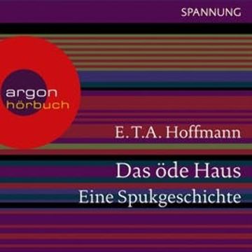 Das öde Haus - Eine Spukgeschichte audiobook, E.T.A. Hoffmann