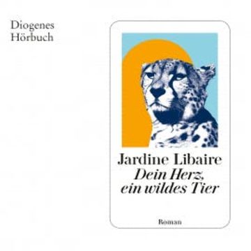 Dein Herz, ein wildes Tier audiobook, Jardine Libaire