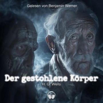 Der gestohlene Körper audiobook, H. G. Wells