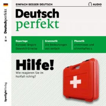 Deutsch lernen Audio - Hilfe! Wie reagieren Sie im Notfall richtig? audiobook, Spotlight Verlag