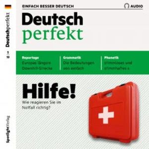 Deutsch lernen Audio - Hilfe! Wie reagieren Sie im Notfall richtig?, Spotlight Verlag