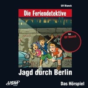 Die Feriendetektive, Teil 9: Jagd durch Berlin, Ulf Blanck